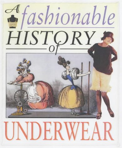 Stock image for A Fashionable History Of: Underwear (A Fashionable History of) for sale by WorldofBooks