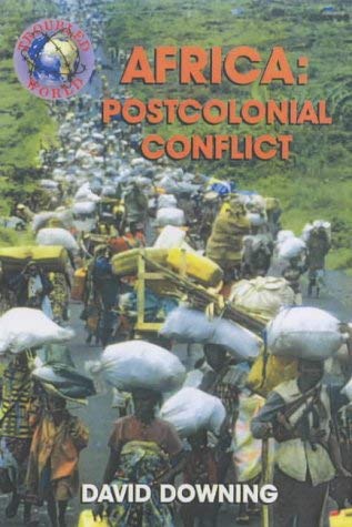 Troubled World: Africa: Postcolonial Conflict Hardback (9780431183640) by Downing, David