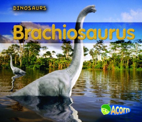 Brachiosaurus (Dinosaurs) (9780431184500) by Nunn, Daniel