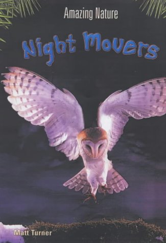Stock image for Night Movers (Amazing Nature) for sale by WorldofBooks