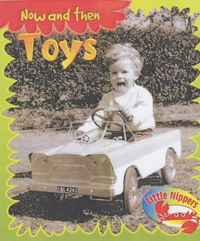 Little Nippers: Now and Then - Toys (9780431186474) by Monica Hughes