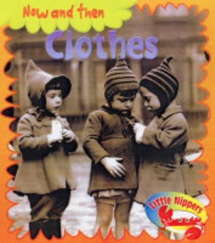 Beispielbild fr Little Nippers: Now and Then - Clothes (Little Nippers) zum Verkauf von WorldofBooks