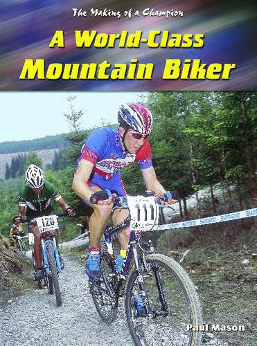 Imagen de archivo de A World-class Mountain Biker (Making of a Champion) a la venta por WorldofBooks