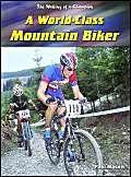 Stock image for A World-class Mountain Biker (Making of a Champion) for sale by WorldofBooks