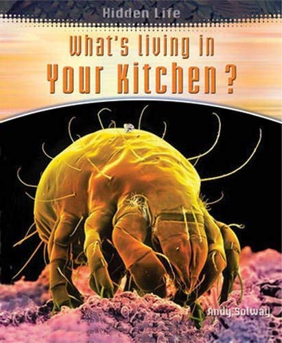 Beispielbild fr What's Living in Your Kitchen (Hidden Life) zum Verkauf von WorldofBooks
