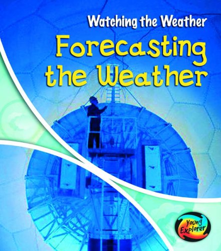 9780431190358: Forecasting the Weather (Watching the Weather)