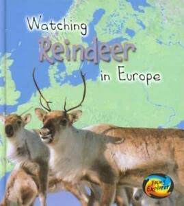 Watching Reindeer in Europe (First Library: Wild World) (First Library: Wild World) (9780431190686) by Elizabeth A. Miles