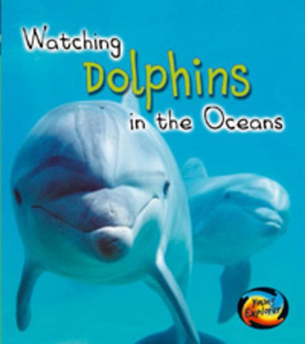 Beispielbild fr Watching Dolphins in the Oceans (First Library: Wild World) zum Verkauf von WorldofBooks