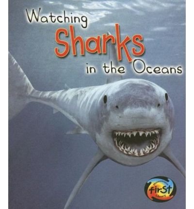 Stock image for Watching Sharks in the Oceans (First Library: Wild World) (First Library: Wild World) for sale by MusicMagpie