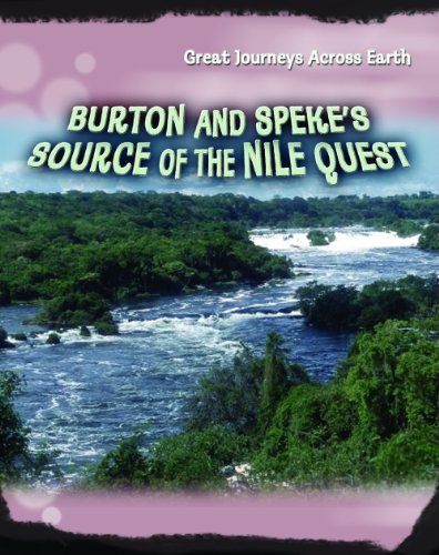 Imagen de archivo de Burton and Speke's Source of the Nile Quest (Great Journeys Across Earth) a la venta por WorldofBooks