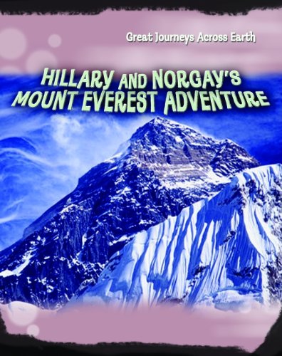 9780431191324: Hillary and Norgay's Mount Everest Adventure (Great Journeys Across Earth)