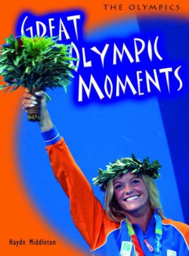 Beispielbild fr The Olympics: Great Olympic Moments 2nd Edition zum Verkauf von Better World Books