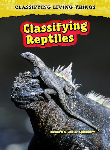 Classifying Reptiles (Classifying Living Things) (9780431193809) by Spilsbury, Lousie