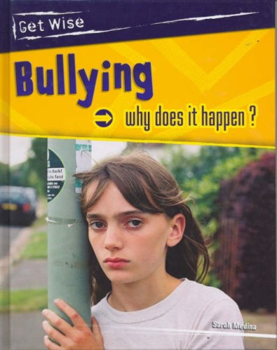 Bullying: Why Does It Happen? (9780431210032) by Sarah Medina