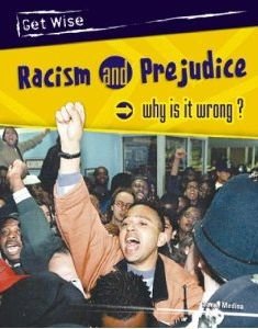 9780431210339: Racism and Prejudice: Why Is It Wrong? (Get Wise)