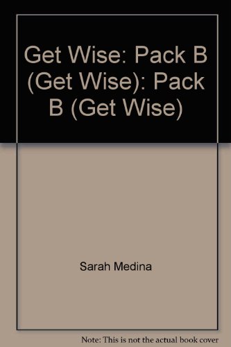 Get Wise: Pack B (Get Wise): Pack B (Get Wise) (9780431210438) by Sarah Medina