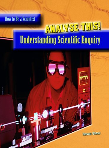 Stock image for Analyze This!: Understanding Scientific Enquiry : Understanding Scientific Enquiry (How to Be a Scientist) for sale by WorldofBooks