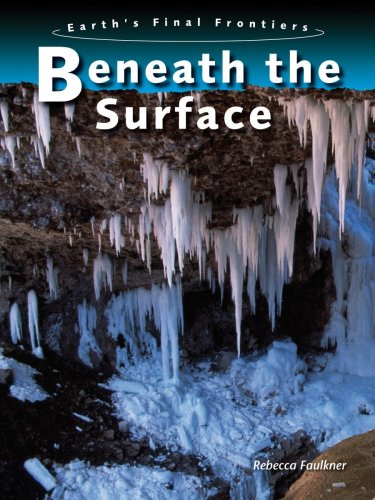 Stock image for Beneath the Surface (Earth's Final Frontiers) for sale by MusicMagpie