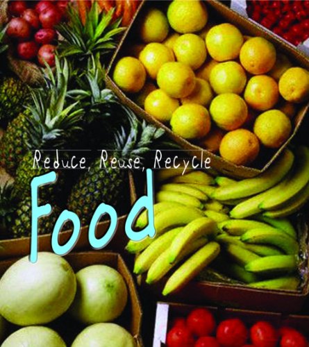 Imagen de archivo de Food (Reduce, Reuse, Recycle) (Young Explorer: Reduce, Reuse, Recycle) a la venta por Learnearly Books