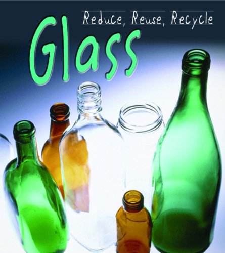 Imagen de archivo de Glass (Reduce, Reuse, Recycle) (Young Explorer: Reduce, Reuse, Recycle) a la venta por Bestsellersuk
