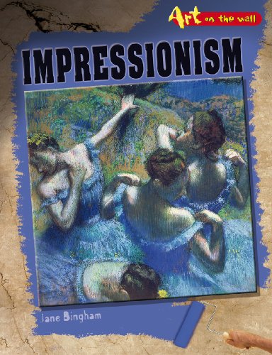 Impressionism (Art On the Wall) (9780431933320) by Bingham, Jane