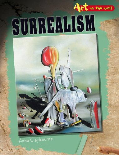 Surrealism (Art On the Wall) (9780431933368) by Anna Claybourne