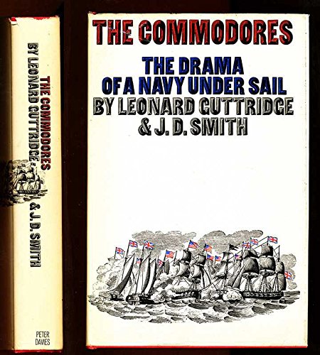 Beispielbild fr The Commodores : The Drama of a Navy under Sail zum Verkauf von Winghale Books