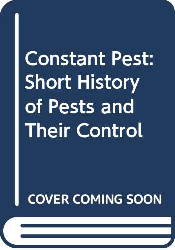 9780432113004: The constant pest: A short history of pests and their control