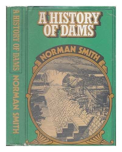 A History of Dams - Smith, Norman