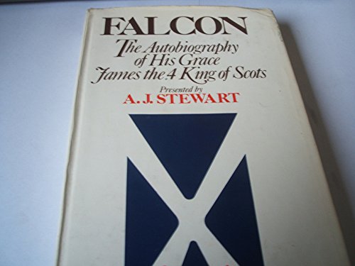 9780432157305: Falcon: The Autobiography of His Grace James IV, King of Scots
