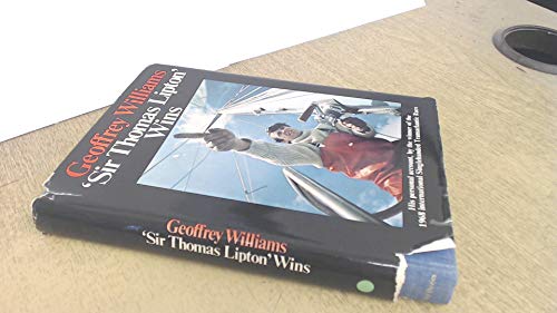 Imagen de archivo de Sir Thomas Lipton wins [Hardcover] Williams, Geoffrey. a la venta por Hay-on-Wye Booksellers