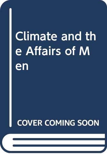 Stock image for CLIMATE AND THE AFFAIRS OF THE MEN. for sale by Cambridge Rare Books