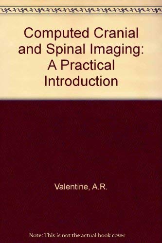 Stock image for Computed Cranial and Spinal Imaging: A Practical Introduction for sale by dsmbooks