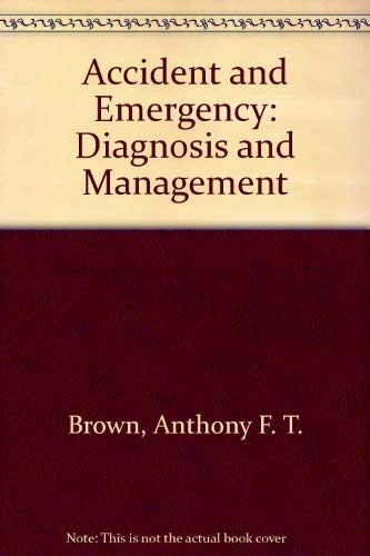 Imagen de archivo de Accident and Emergency: Diagnosis and Management a la venta por Bahamut Media