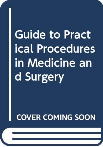 Stock image for A Guide to Practical Procedures in Medicine and Surgery Dudley, Hugh; etc.; Eckersley, J.R.T.; Paterson Brown, Simon; Academic Surgical Unit St Mary's Hospital London) and Lee, Gillian for sale by Re-Read Ltd