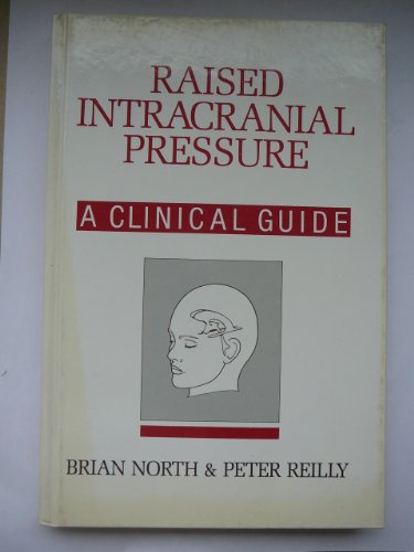 Raised intracranial pressure: A clinical guide (9780433001027) by North, Brian