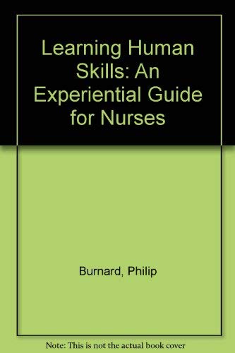 Beispielbild fr Learning Human Skills: An Experiential Guide for Nurses zum Verkauf von WorldofBooks