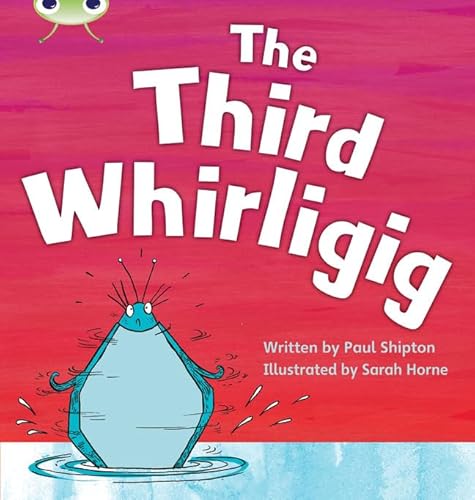 Stock image for Bug Club Phonics - Phase 5 Unit 20: The Third Whirligig for sale by Blackwell's