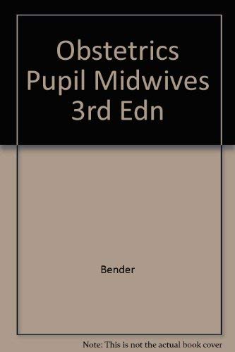 Obstetrics for pupil midwives, (9780433024026) by Bender, Solomon