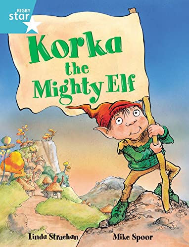 Stock image for Rigby Star Guided 2, Turquoise Level: Korka the Mighty Elf Pupil Book (single): Turquoise Level Level 2 for sale by MusicMagpie