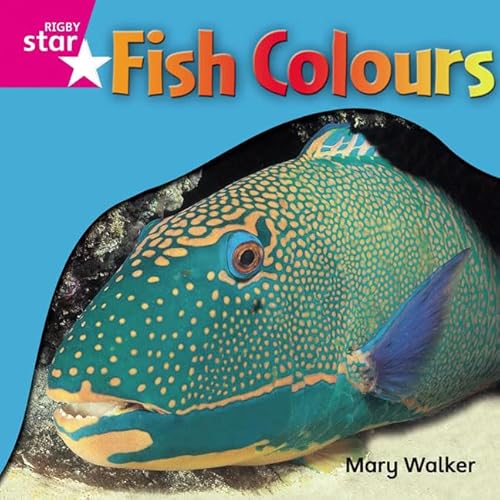 Stock image for Rigby Star Independent Reception Pink Level Non Fiction Fish Colours Single for sale by Blackwell's