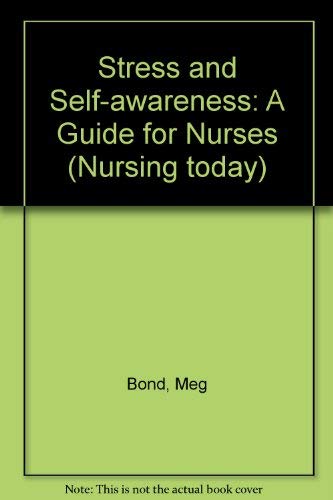 Stock image for Stress and Self-awareness: A Guide for Nurses (Nursing today) for sale by WorldofBooks