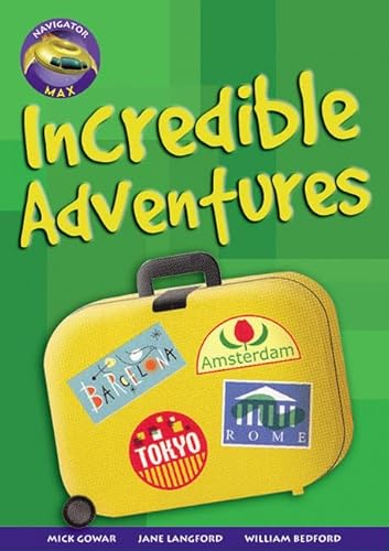 Stock image for Navigator Max Yr 6/P7: Incredible Adventures for sale by Brit Books