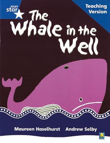 Stock image for Rigby Star Phonic Guided Reading Blue Level: The Whale in the Well Teaching Version for sale by Blackwell's