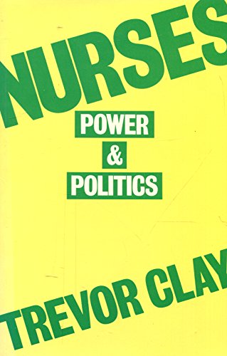 Beispielbild fr Nurses: Power and Politics zum Verkauf von WorldofBooks