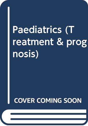 Beispielbild fr Paediatrics (Treatment & prognosis) zum Verkauf von AwesomeBooks