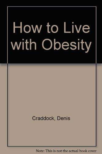 Stock image for How to live with obesity for sale by Simply Read Books