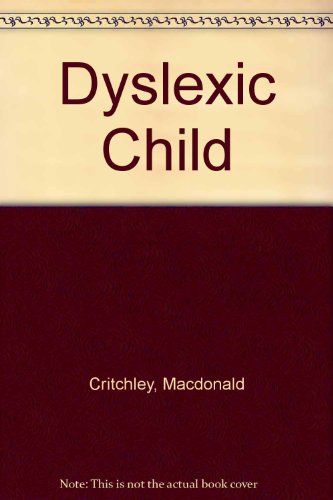 Imagen de archivo de The Dyslexic Child. a la venta por Alien Bindings