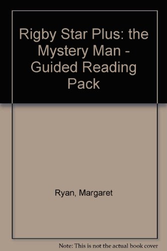 Rigby Star Plus: The Mystery Man - Guided Reading Pack (Rigby Star Plus) (9780433084518) by Ryan Margaret