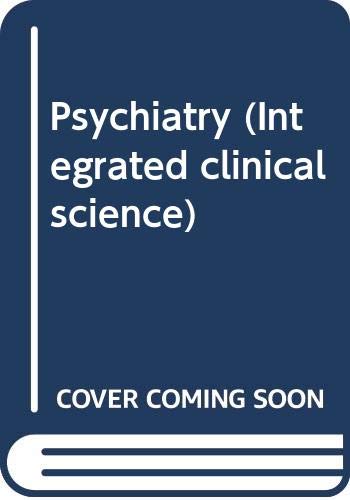 Beispielbild fr Integrated Clinical Science: Psychiatry zum Verkauf von PsychoBabel & Skoob Books